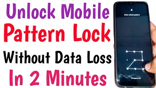 How To Unlock Pattern Lock Without Data Loss | Unlock Android Phone Forgot Pattern Lock