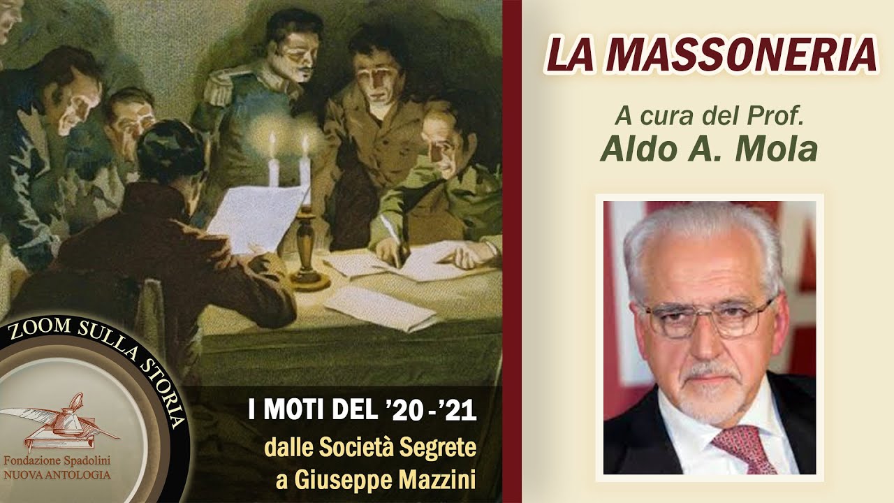 LA MASSONERIA - prof. Aldo A. Mola | ZOOM sulla STORIA - Le Società Segrete nei moti del '20-'21
