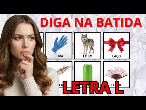 LETRA L: Diga a Palavra na Batida (Parte 2)