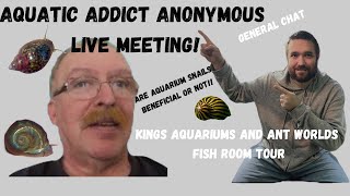 Aquatic Addict Anonymous Live Meeting - SNAILS  vs no SNAILS side chat.