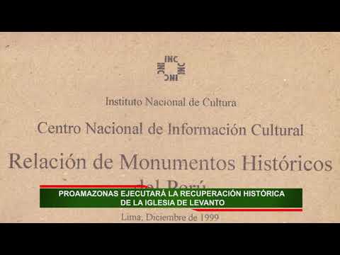 PROAMAZONAS ejecutará la recuperación histórica de la Iglesia de Levanto, video de YouTube