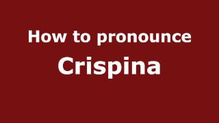 How to pronounce Crispina