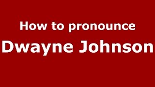 How to pronounce Dwayne Johnson