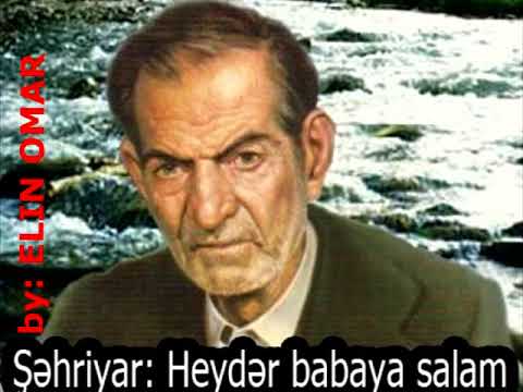 Məhəmməd Hüseyn Shehriyar - Heyder babaya salam