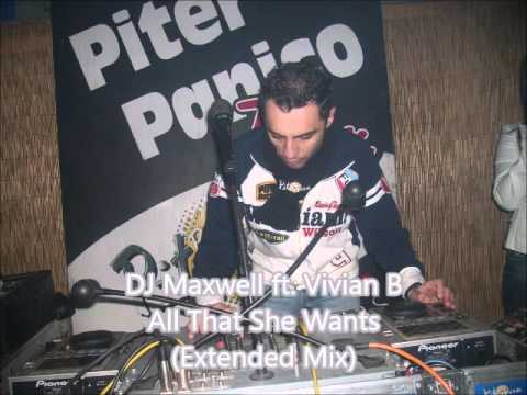 DJ Maxwell ft Vivian B - All That She Wants (Extended Mix)