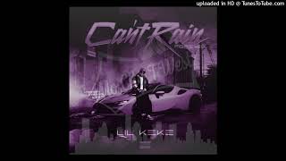 Lil Keke - Cant Rain Forever Chopped & Screwed