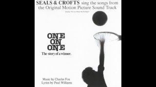 Seals &amp; Crofts - My Fair Share [The Love Theme from &quot;One on One&quot;]