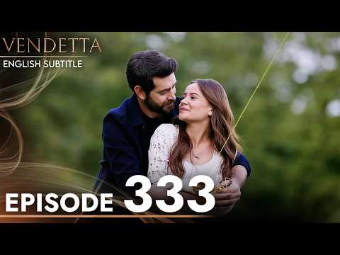Vendetta - Episode 333 English Subtitled | Kan Cicekleri