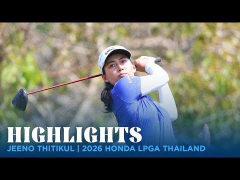 Jeeno Thitikul on top heading into the final round