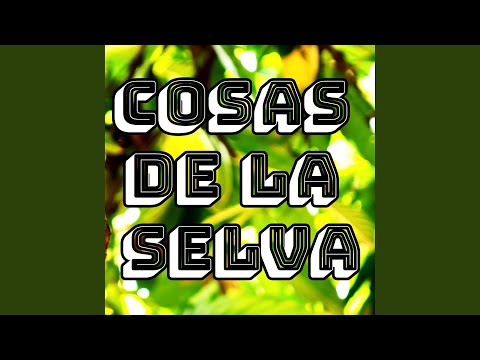 Cosas de la Selva