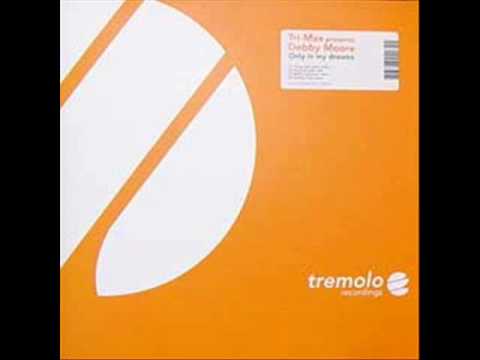 Tri-Max Presents Debby Moore - Only In My Dreams (Matti Laamanen Remix)