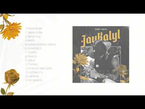 Jay Kalyl - Desde Antes (Full Album)