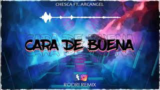 CARA DE BUENA ⚡️ RODRI REMIX ⚡️ CHESCA FT. ARCANGEL