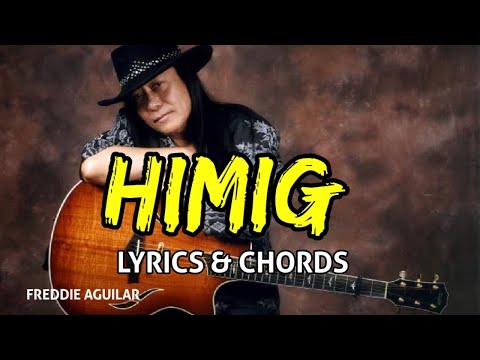 HIMIG - FREDDIE AGUILAR | WITH LYRICS AND CHORDS | 2020