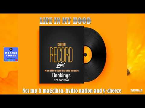 NCS MP – Life In My Hood ft. Magcikza, Hydro Nation & Y-Cheeze