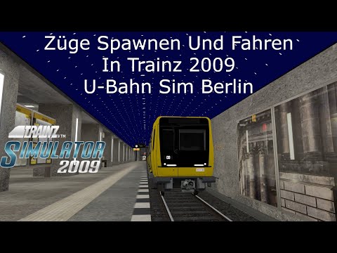 In Trainz 2009 (U-Bahn Sim Berlin) Züge Spawnen Und Fahren | Tutorial