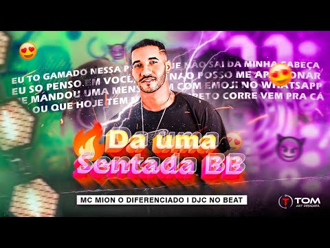 Mc Mion - Dá Uma Sentada Bb - Lançamento 2023