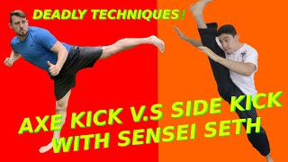Axe Kick V.S Side Kick With Sensei Seth