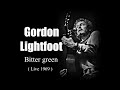 Gordon Lightfoot - Bitter green  (Live 1969)