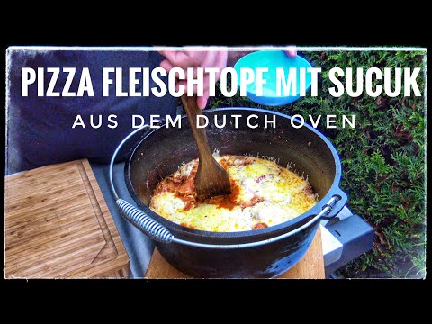 Pizza Fleischtopf mit Sucuk aus dem Dutch Oven