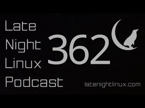 Late Night Linux – Episode 362