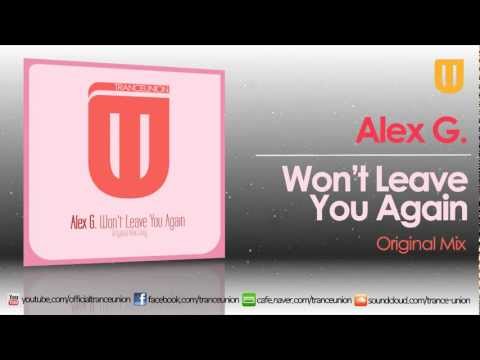 TU039: Alex G. - Won't Leave You Again (Original Mix)