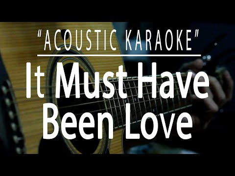 It must have been love - Roxette (Acoustic karaoke)