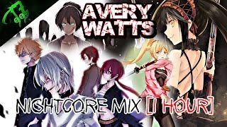Avery Watts - Nightcore Mix [1 HOUR]
