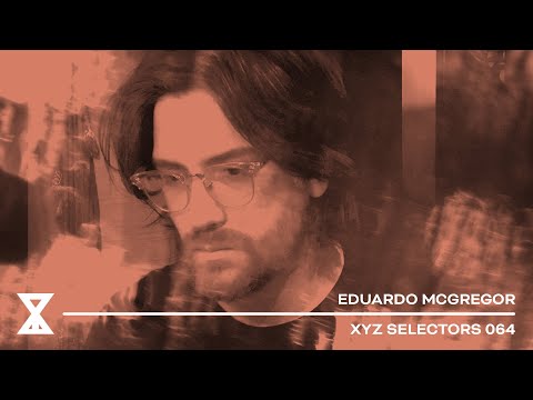 XYZ Selectors 064 - Eduardo McGregor