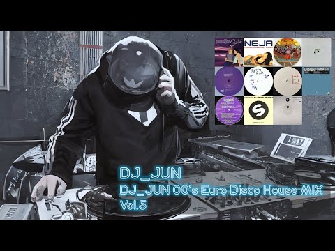 DJ_JUN 00's Euro Disco House MIX Vol.5