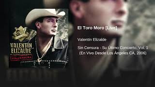Valentín Elizalde - El Toro Moro (En Vivo Desde Los Ángeles CA, 2006)