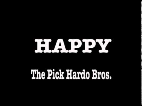 Happy - The Pick Hardo Bros.