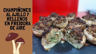 CHAMPIÑONES AL AJILLO RELLENOS EN FREIDORA DE AIRE #recetascosori #recetasfreidoradeaire #champis