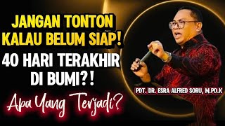 Download lagu PDT. DR. ESRA SORU: JANGAN TONTON KALAU BELUM SIAP! 40 HARI TERAKHIR DI BUMI?! mp3