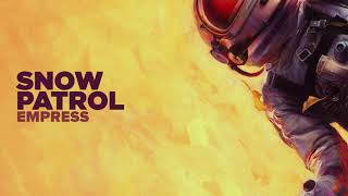 Snow Patrol - Empress (Official Audio)