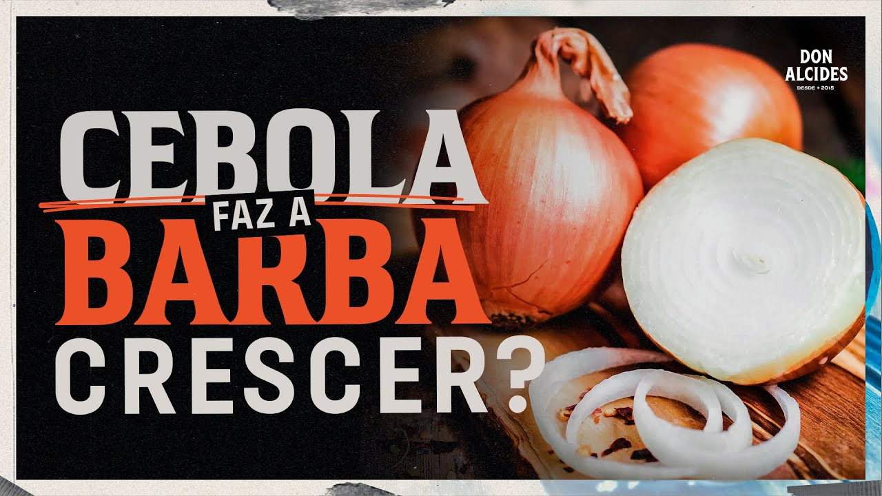 Cebola faz a barba crescer?