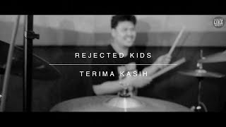 Rejected Kids - Terima Kasih (SLS Session)