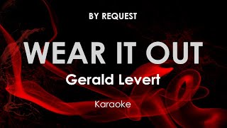 Wear It Out · Gerald Levert karaoke
