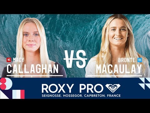 Macy Callaghan vs. Bronte Macaulay - Semifinals, Heat 2 - Roxy Pro France 2018