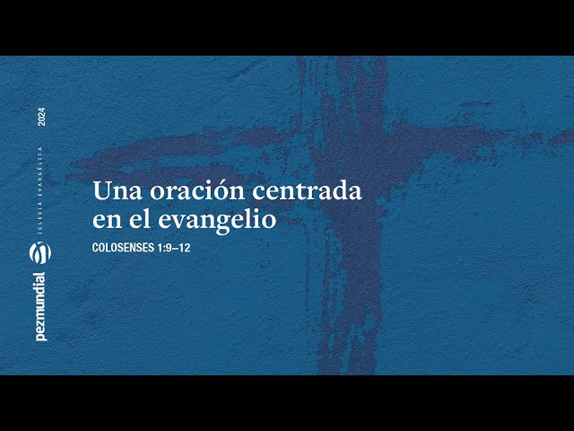 Una oración centrada en el evangelio