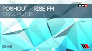 Poshout - Rise FM (Original Mix) [Timeline Music]