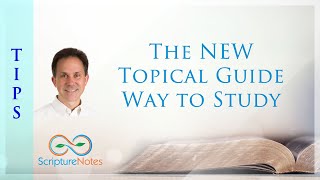 The NEW Topical Guide way to study in Scripture Notes