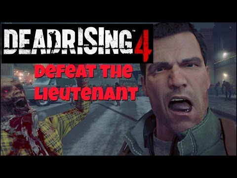 Dead Rising 4! (Defeat the Lieutenant) STRATEGY GUIDE 14 Xbox One/Steam