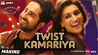 Twist Kamariya - Making | Bareilly Ki Barfi | Ayushmann Khurrana &amp; Kriti Sanon | Tanishk - Vayu