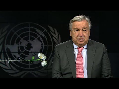 Holocaust Remembrance Day 27 January 2019 - António Guterres (UN Secretary-General)