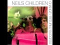Neils Children - What Will You Say To Me 