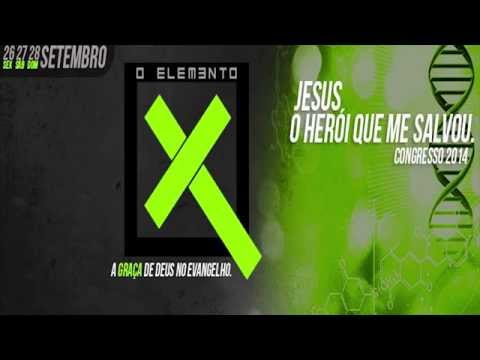 O Elemento X  - Congresso Jesus o Herói que me salvou 2014