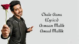 Chale Aana Full Song With Lyrics Armaan Malik  Ama