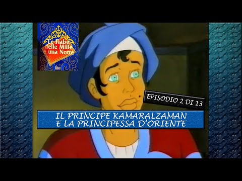 Le Fiabe Delle Mille e Una Notte - Il Principe Kamaralzaman e la Principessa D'oriente (2/13)