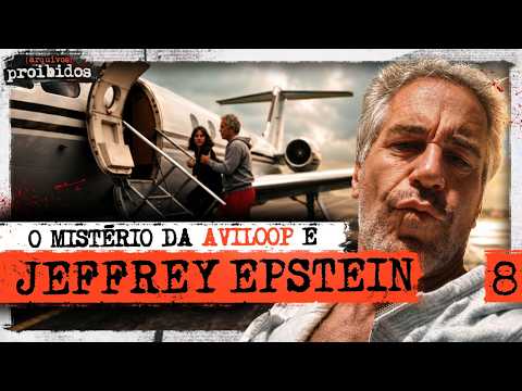 O MISTÉRIO DA AVILOOP E JEFFREY EPSTEIN – Arquivos Proibidos #008